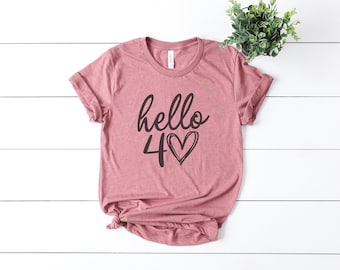 Hello 40 - 40th Birthday Shirt