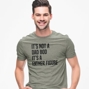 It's Not A Dad Bod It's A Father Figure T shirt Dad Gift Funny Dad Shirt image 2