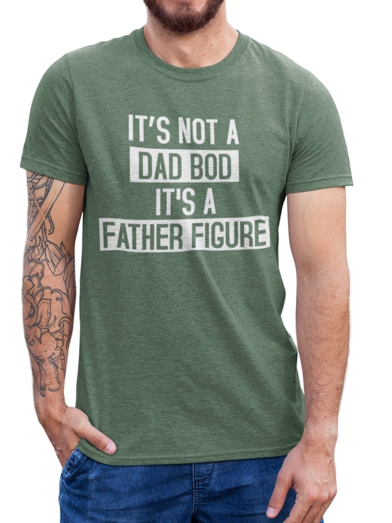 It's Not A Dad Bod It's A Father Figure T shirt Dad Gift Funny Dad Shirt Gift For Husband image 1