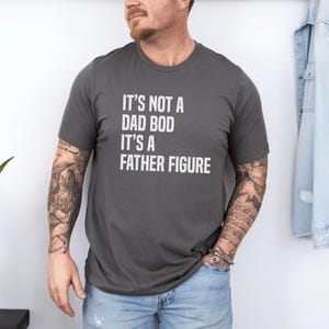 It's Not A Dad Bod, It's A Father Figure T-Shirt | Funny Dad Gift | Cool Comfort Colors Father’s Day Tee | Unique Gift for Dads