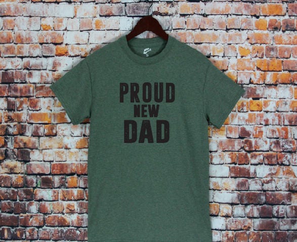 Proud New Dad T Shirt