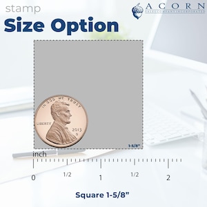 May include: A graphic showing a stamp size option with a penny for scale. The text reads "Size Option" and "Square 1-5/8"" with a ruler showing the measurement. The stamp is approximately 4.1 cm square.