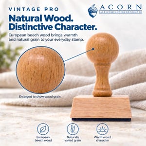 May include: A light brown wooden rubber stamp with a spherical handle and a rectangular base. Text on the image reads: VINTAGE PRO, Natural Wood. Distinctive Character., European beech wood brings warmth and natural grain to your everyday stamp.