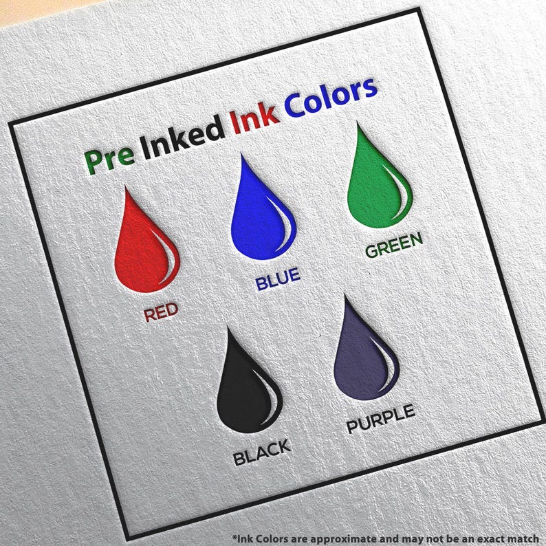 May include: An image displaying five ink drop illustrations in red, blue, green, black, and purple. The text "Pre Inked Ink Colors" is at the top. Each drop has a corresponding colour name below it. The text "*Ink Colours are approximate and may not be an exact match" is at the bottom.