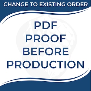 May include: A white background with blue text that reads "CHANGE TO EXISTING ORDER" at the top and "PDF PROOF BEFORE PRODUCTION" in a stacked format in the center. The text is on a white background with a blue wave at the top and bottom.
