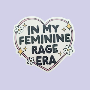 Feminine Rage Era // Süßer wasserfester Aufkleber | Feminismus Aufkleber | Frauenpower | Laptop Aufkleber | Laminierte Aufkleber | Tablet Aufkleber