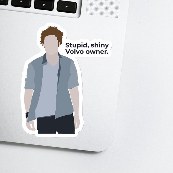 Stupid, Shiny Volvo Owner Sticker | Twilight Sticker | Edward Cullen Stickers