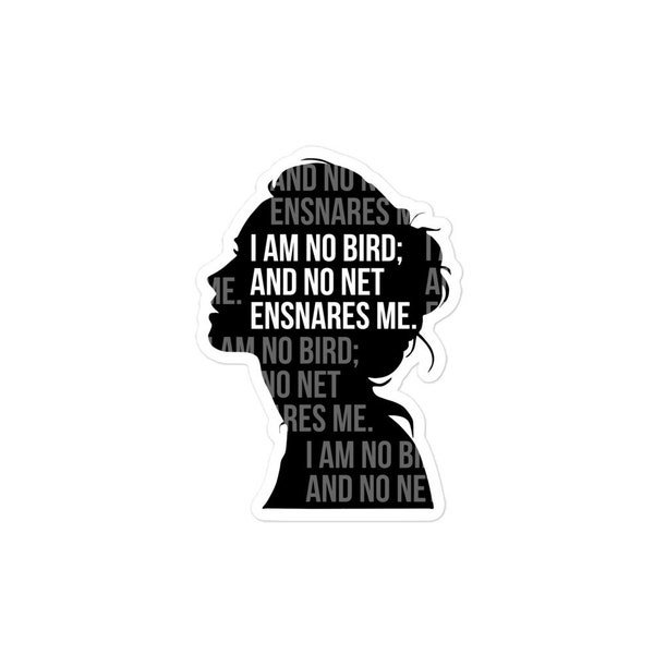 Jane Eyre Quote Sticker | "I am no bird; and no net ensnares me." | Charlotte Bronte | Literary Stickers