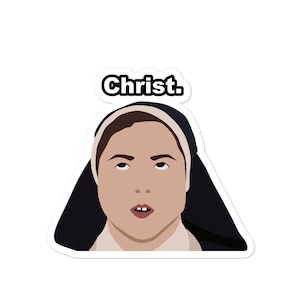 Sister Michael Quote Sticker | Derry Girls Stickers