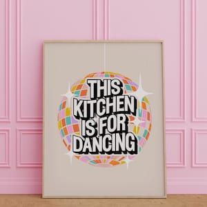 This Kitchen Is For Dancing Print, Trendy Wall Art, Disco Ball Fun Funky Retro Poster, Kitchen Dance Sign, Kitchen Wall Decor, Wall Art Gift