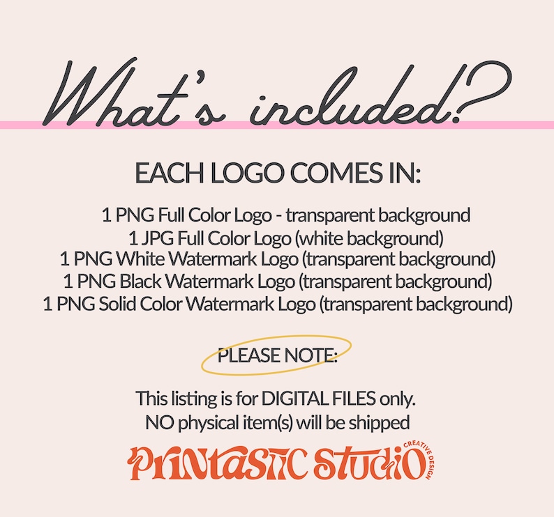 May include: A digital product listing graphic on a light peach background. The text "What's included?" is in a handwritten style. The graphic lists the digital files included: PNG and JPG logos, and watermark logos. The listing is for digital files only.