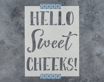 Hello Sweet Cheeks Bathroom Stencil for Wood Signs, Walls, or DIY Home Décor Stencils