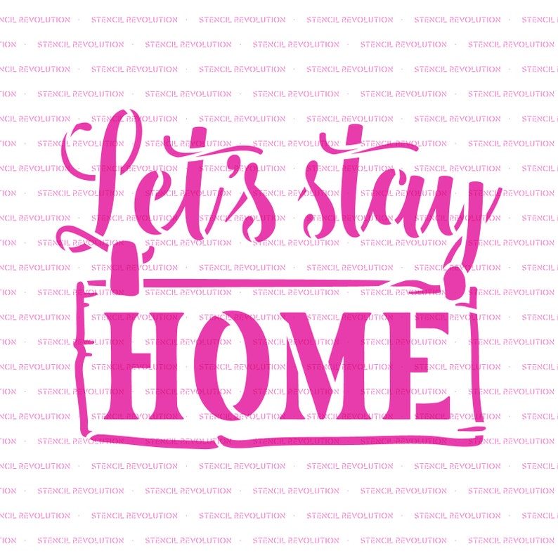 May include: Pink stencil design with the text "Let's stay home".