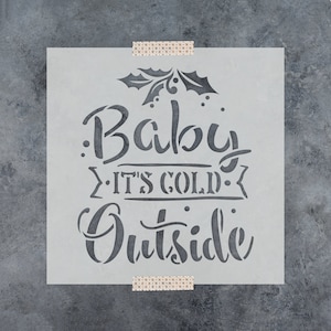 Baby It&#39;s Cold Outside Stencil - Winter Stencil, Holiday Stencil, Christmas Stencil, Xmas Stencil, Mylar Stencil