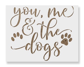 You Me and the Dogs Stencil - Dogs Stencil, Animal Stencil, Paw Print Stencil, Pet Stencil, Dog Sign, Stencils, Reusable Stencils