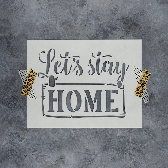 Let's Stay Home Reusable Mylar Typography Stencil for Modern Home Sign Art Crafts