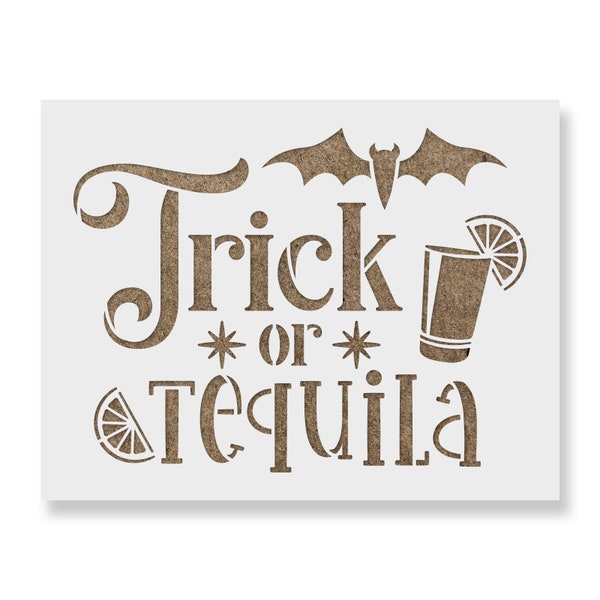 Trick Or Tequila Stencil - Reusable Stencils for Painting - Mylar Stencil for DIY Projects and Crafts