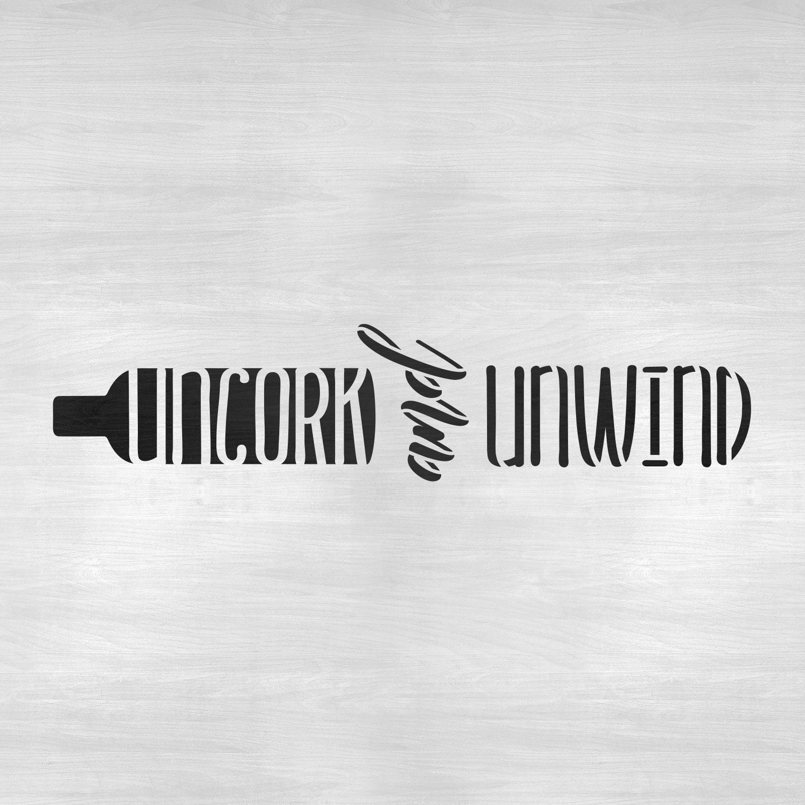 Uncork and Unwind Wine Bottle Stencil Durable & Reusable Etsy