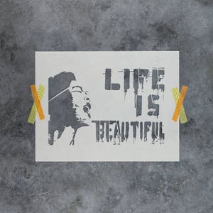 Life is Beautiful Banksy Stencil - Reusable DIY Craft Graffiti Street Art Stencils of Life is Beautiful by Banksy