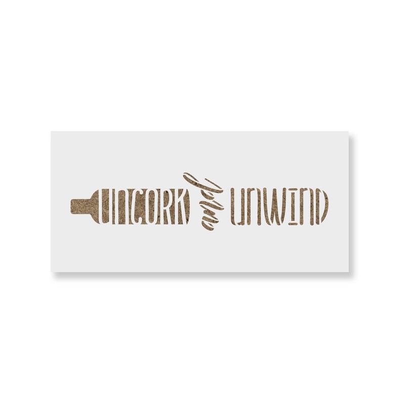 Uncork And Unwind Wine Bottle Stencil Durable & Reusable Etsy