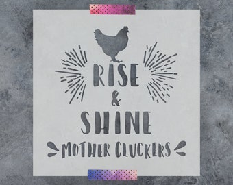 Rise and Shine Mothercluckers Stencil for Farmhouse Wood Signs, Reusable Farm Egg Chicken Stencils