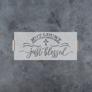 Not Lucky Just Blessed Cross Stencil - Religious Stencil, Christian Stencil, Faith Stencil, God Stencil, Jesus Stencil, Cross Stencil