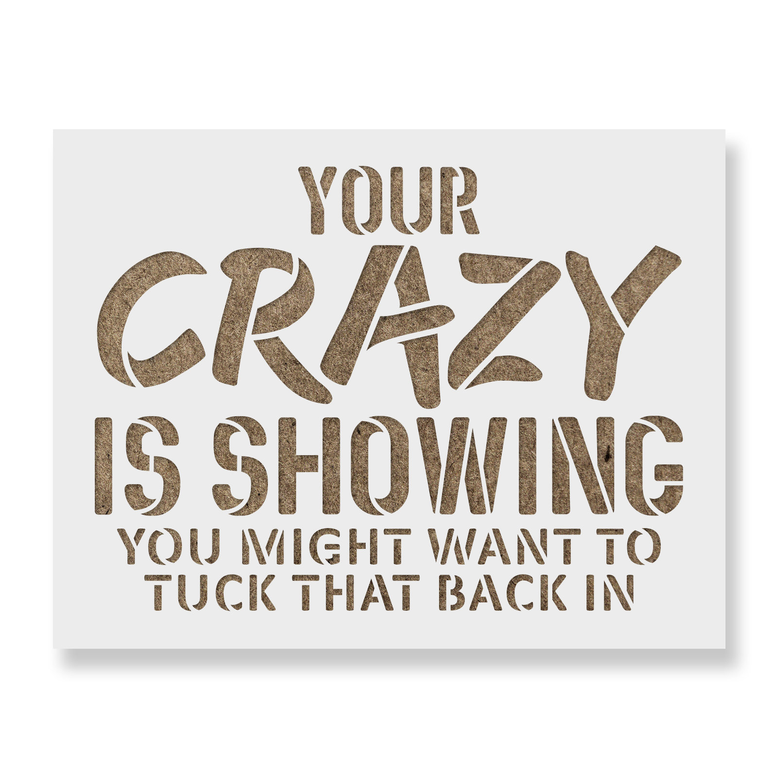 Your Crazy Is Showing Stencil - Showing Stencil, Funny Stencil, Funny Stencil, Sayings Stencils, Words Stencils, Decor Stencil, Sign Stencil