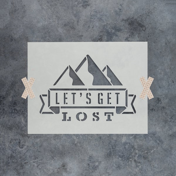 Lets Get Lost Stencil - Mountain Stencil, Outdoor Stencils, Wood Stencil, Lets Get Lost Sign, Reusable Stencils of a Lets Get Lost Sign