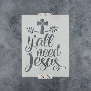 Yall Need Jesus Stencil - Christ Stencil, God Stencil, Church Stencil, Jesus Stencils Country Stencil, Scripture Stencils, Christian Stencil
