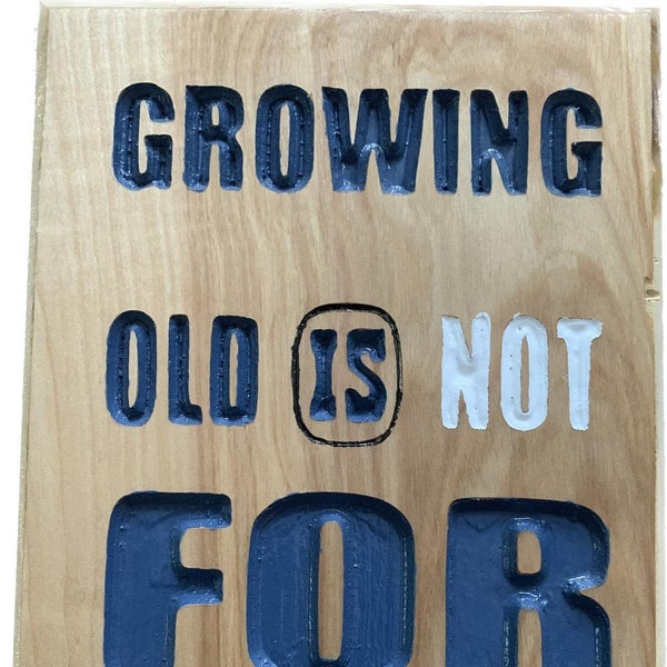 Growing Old is not for WIMPS carved and painted sign