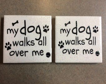 Tile Coasters. My dog walks all over me. Set of 2