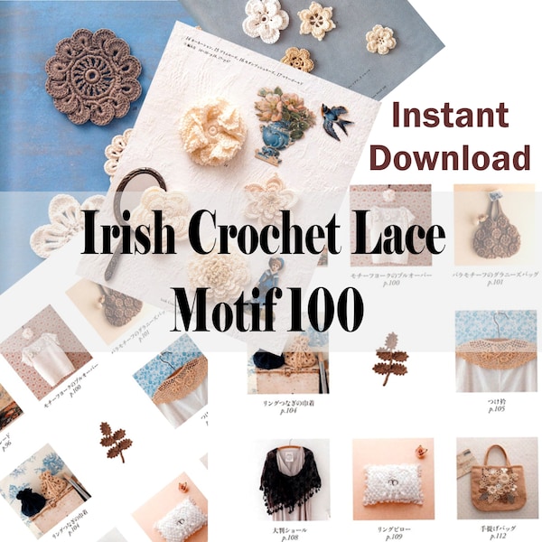 Irish Crochet Lace Motifs 100 - in Japanese ONLY PHOTOS & DIAGRAMS Irish Crochet Patterns Irish lace E-book