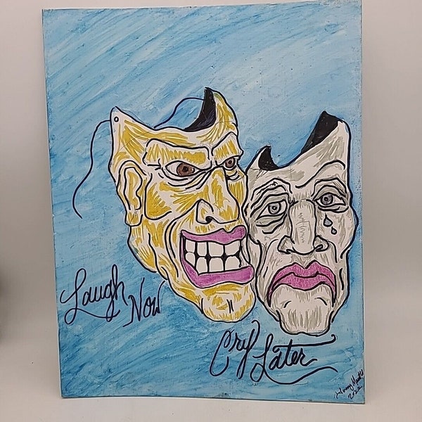 Original Signed Painting Masks "Laugh Now Cry Later" Pen & Pastels