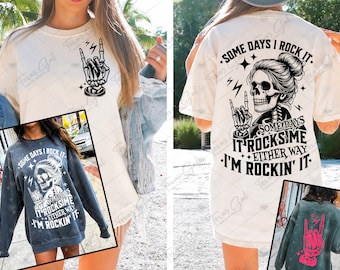 Einige Tage Rock ich Es Einige Tage Rockt es mich PNG, Skelett PNG, lustigen Spruch Design, Vorder- und Rückseite PNG, digitaler Download für T-Shirt Becher Totes