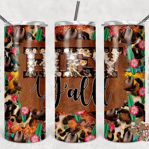 20 oz Skinny Tumbler Hey Y&#39;all Western Leather Sublimation Design PNG Instant DIGITAL ONLY