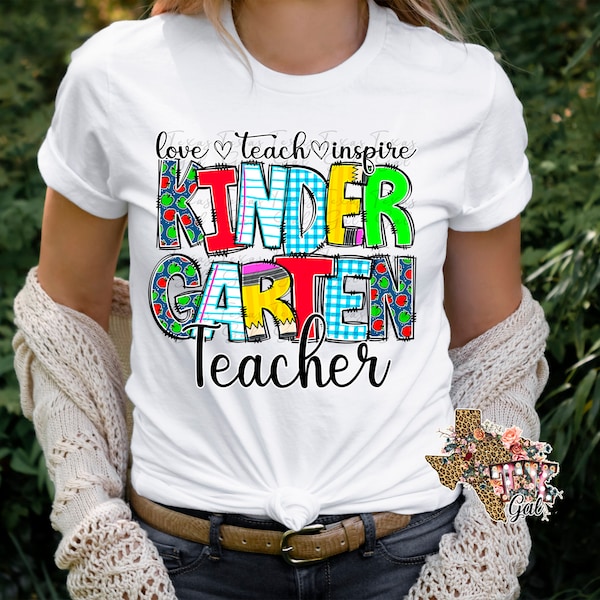 T-shirt Kindergarten Teacher Love Teach Inspire Sublimation Digital Download PNG