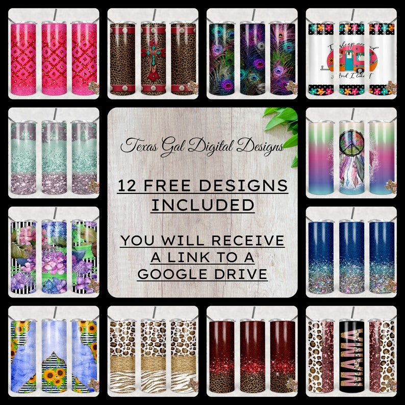 May include: Twelve different designs for sublimation tumblers. The designs include a variety of patterns, colors, and themes, such as glitter, floral, animal print, and peace signs. The text "Texas Gal Digital Designs" and "12 FREE DESIGNS INCLUDED" is displayed on the image.