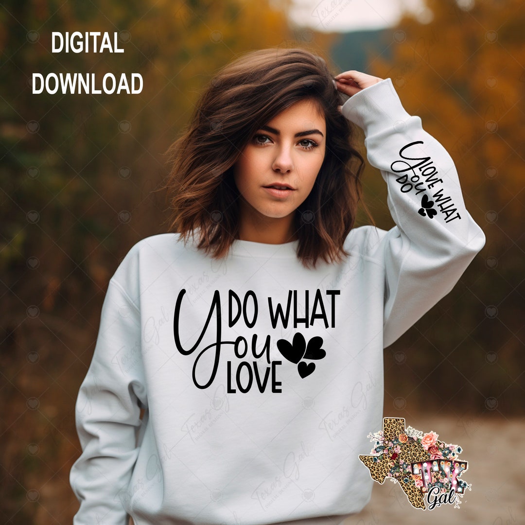 Do What You Love PNG, Love What You Do Sleeve PNG, Inspirational Quote