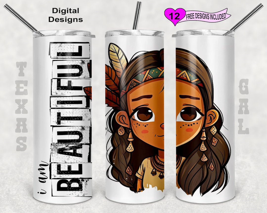I Am Beautiful Tumbler Wrap, Native American Tumbler Wrap, 20 Oz Skinny
