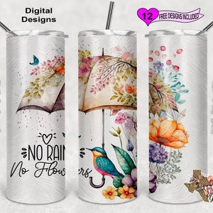 No Rain No Flowers Tumbler Wrap, Watercolor Tumbler Wrap, 20oz Sublimation Tumbler PNG, Digital Download