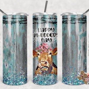 Happy Mudders Day, mothers day, cow, Tumbler design, 20 oz skinny tumbler design, tumbler, sublimation, digital download, PNG