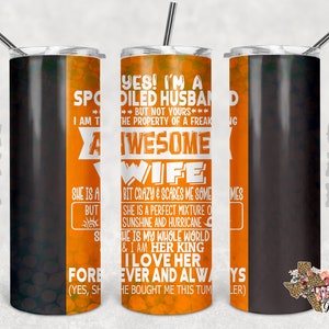 Spoiled Husband Awesome Wife, 20oz Skinny Tumbler, Sublimation Design, PNG, Instant DIGITAL ONLY