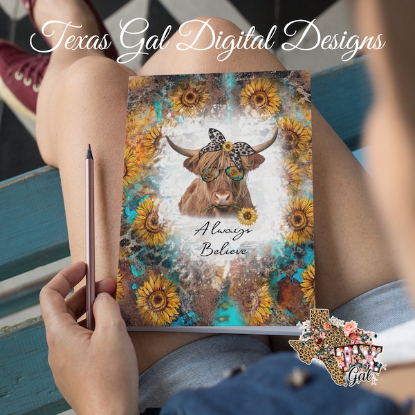 Journal Notebook Highland Cow Sunflower Always Believe Sublimation Digital Download PNG