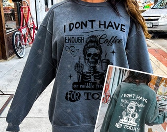 I Don't Have Enough Coffee Or middle Fingers For Today PNG, Snarky Saying PNG, Front Or Back PNG, Digital Download For T-shirt Mug Totes