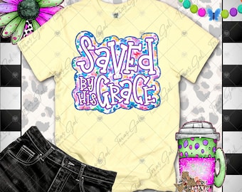 Saved By His Grace PNG, Retro Christian Png, Christian Saying, Trendy Png, Religious Png, Christian Png, Church Shirt, Digital Download
