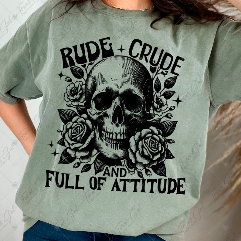 Skull Rude Rude Crude and Full of Attitude PNG, Skull PNG, Funny Saying Png, Front ...