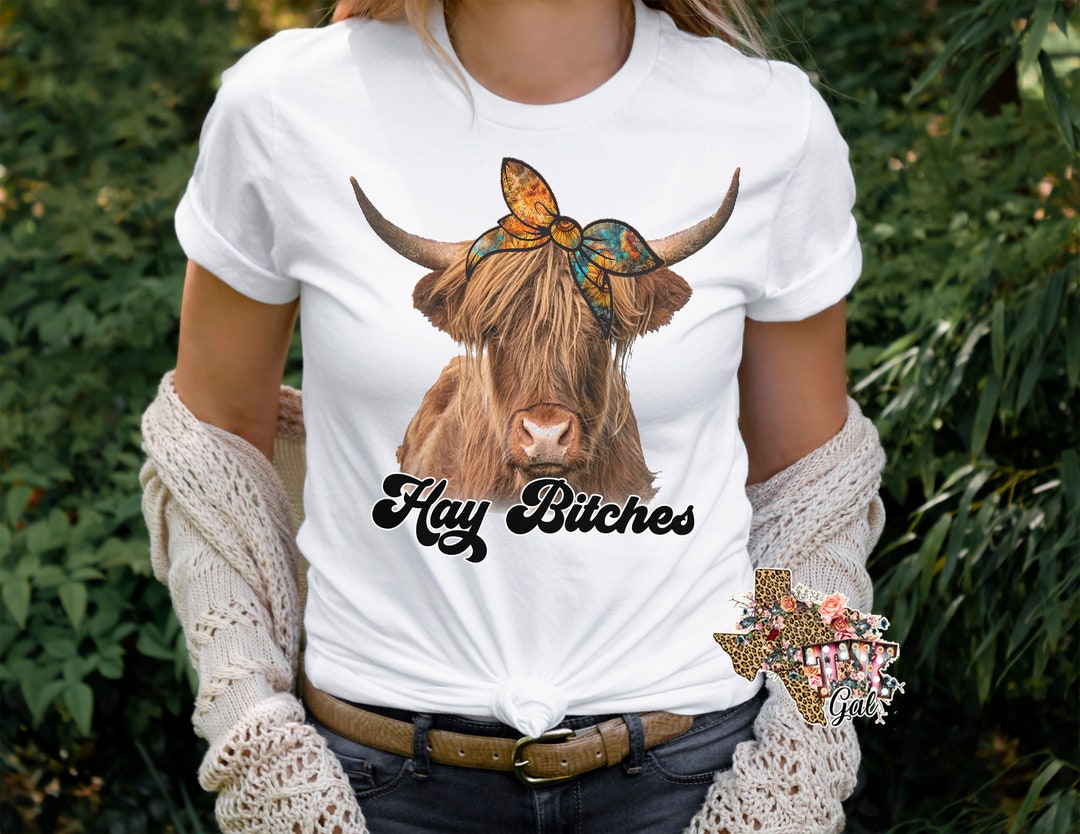 T-shirt Hay Bitches Highland Cow Sunflower Sublimation Digital Download ...