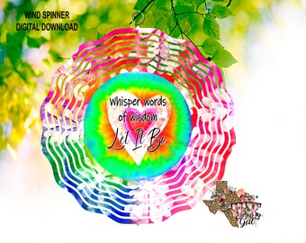 Wind Spinner Whisper Words Of Wisdom Tie Dye Sublimation Digital Download PNG