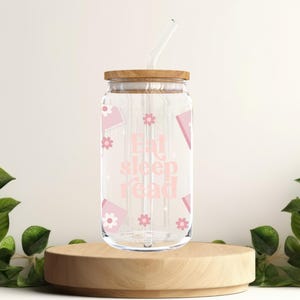 Eat Sleep Read Drinking Glass, Sipper Glass, Glass with bamboo lid and glass straw, Iced Coffee Mug, Coffee Mug, 16oz
