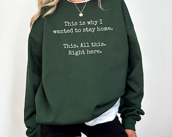 Funny Sweatshirt, This Is Why I Wanted To Stay Home This All This Right Here Sweatshirt, Funny Saying Shirt Funny Sarcastic Introvert Shirt